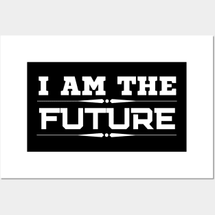 I Am The Future Posters and Art